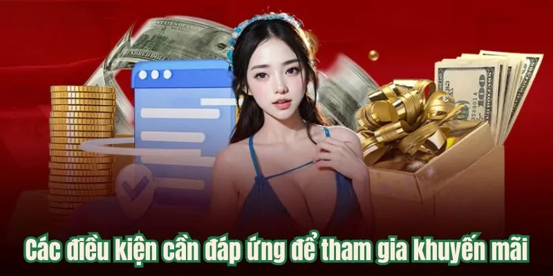 Các điều kiện cần đáp ứng để tiến hành tham gia khuyến mãi
