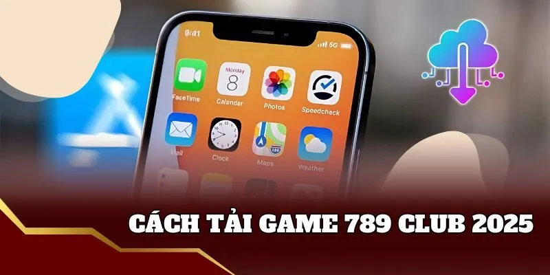 Cách tải game 789 Club 2025