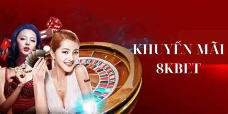 Cơ Hội Nhận Khuyến Mãi 8kbet Hấp Dẫn Cho Mọi Người Chơi