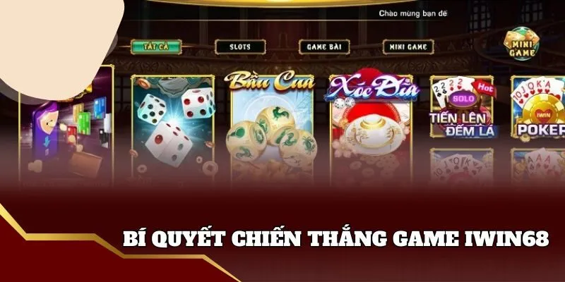 Mẹo chiến thắng game iwin68