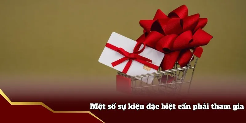 Một số sự kiện đặc biệt cần phải tham gia