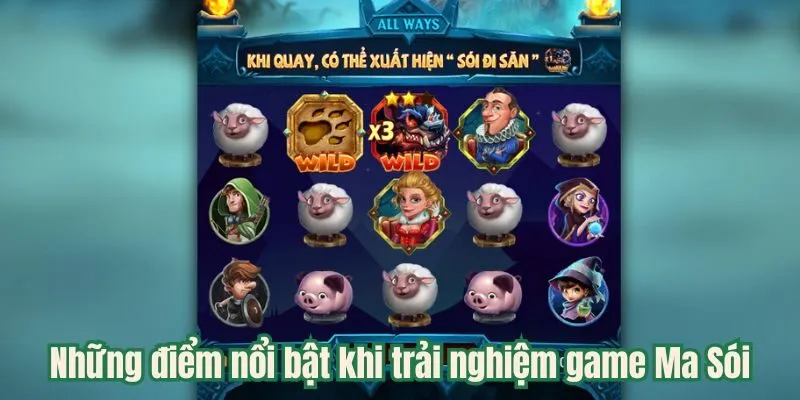 Những điểm nổi bật khi trải nghiệm game Ma Sói