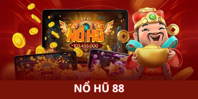 Nổ Hũ 88 - Thiên Đường Giải Trí Hot Nhất Trong Năm 2025