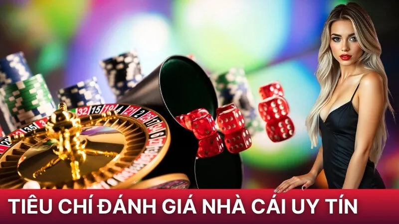 Tiêu chí nhà cái uy tín cần có