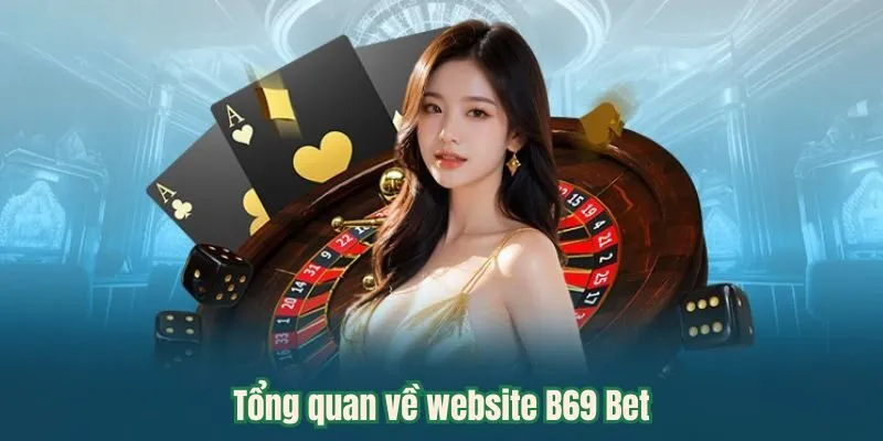 Tổng quan về website B69 Bet