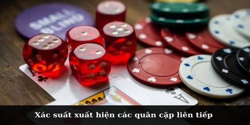Xác suất xuất hiện các quân cặp liên tiếp