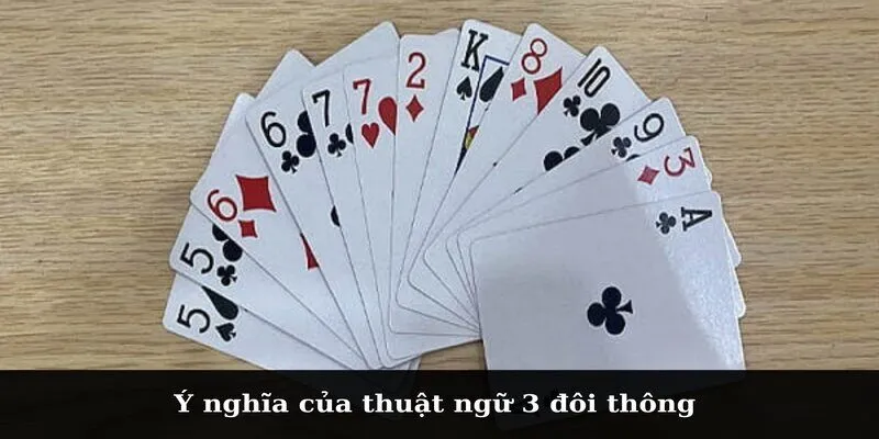 Ý nghĩa của thuật ngữ 3 đôi thông
